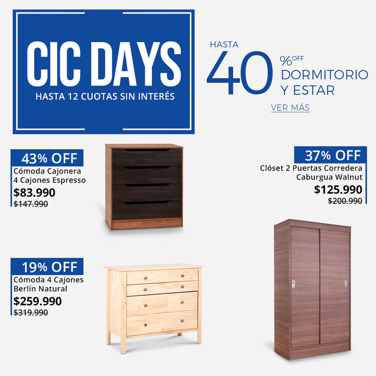 CÓMODAS Y CLÓSET CON HASTA 40% DE DESCUENTO EN CIC DAYS DE CIC.CL