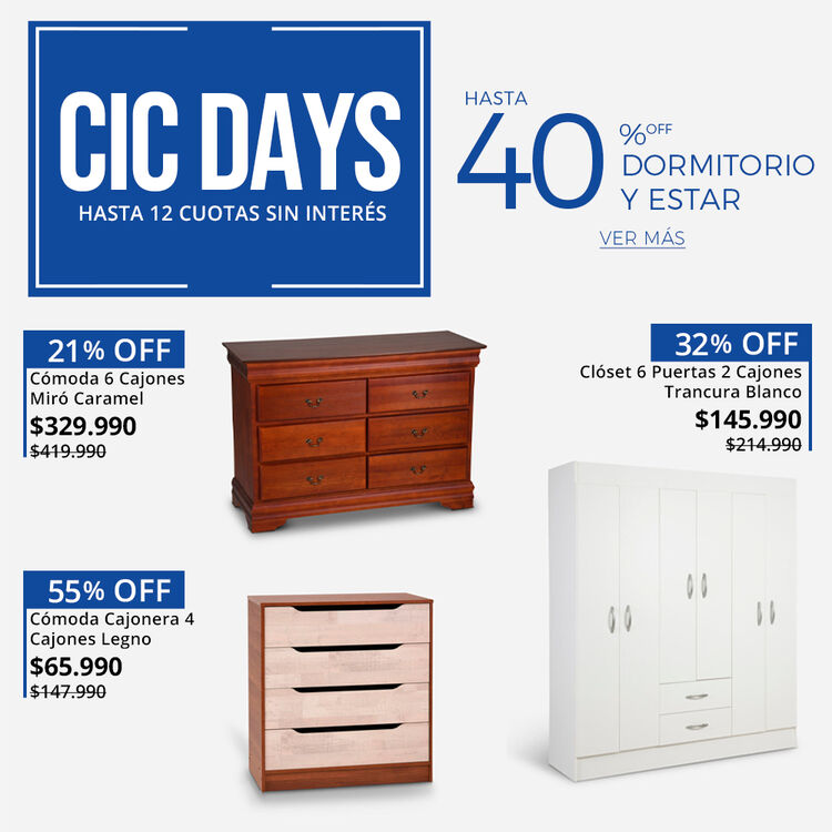 CÓMODAS Y CLÓSET CON HASTA 40% DE DESCUENTO EN CIC DAYS DE CIC.CL