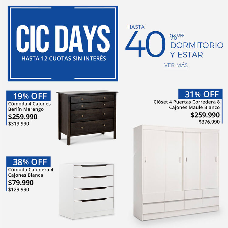 CÓMODAS Y CLÓSET CON HASTA 40% DE DESCUENTO EN CIC DAYS DE CIC.CL